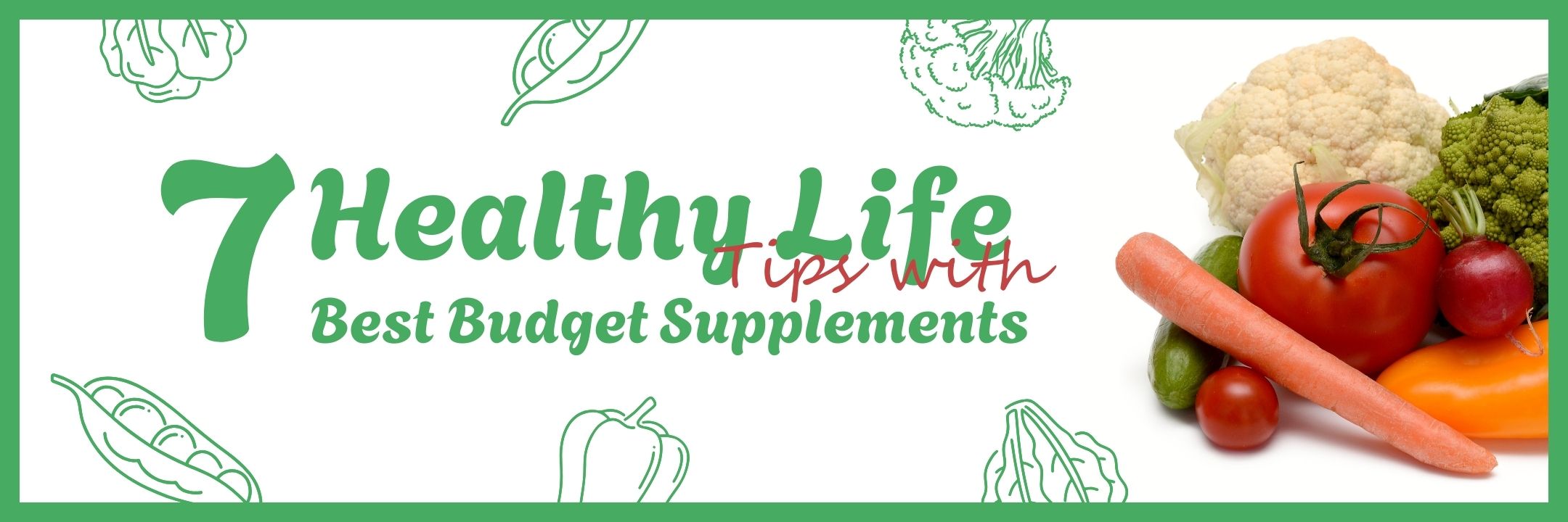 7 Ways to Have a Healthy Life with Best Budget Supplements in 1 Month